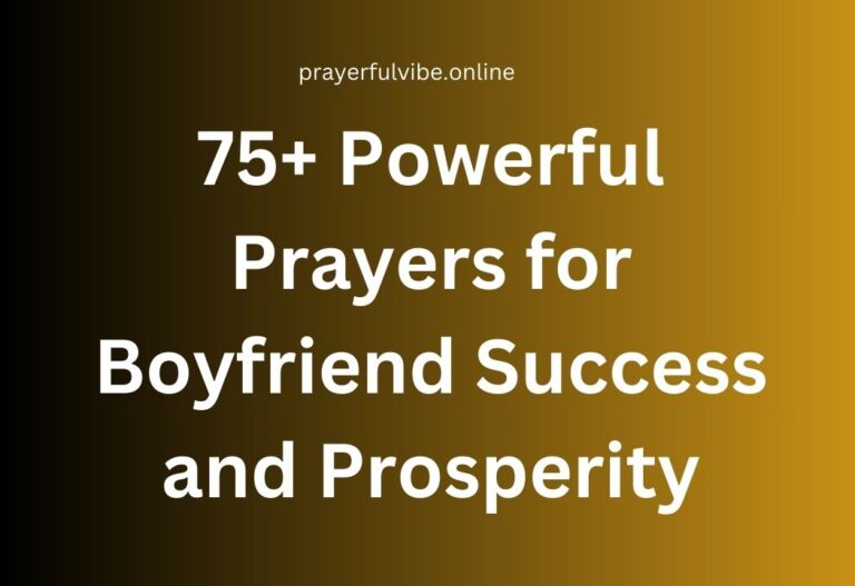 75+ Powerful Prayers for Boyfriend Success and Prosperity