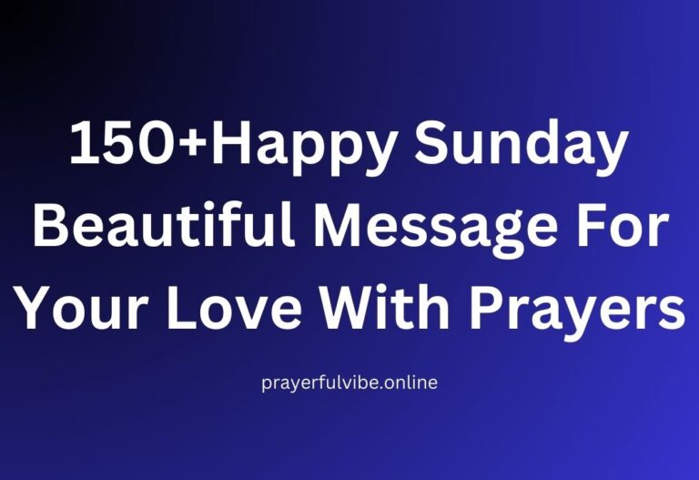 150+Happy Sunday Beautiful Message For Your Love With Prayers