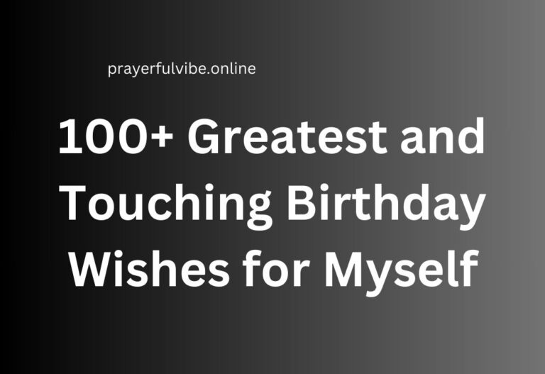 100+ Greatest and Touching Birthday Wishes for Myself