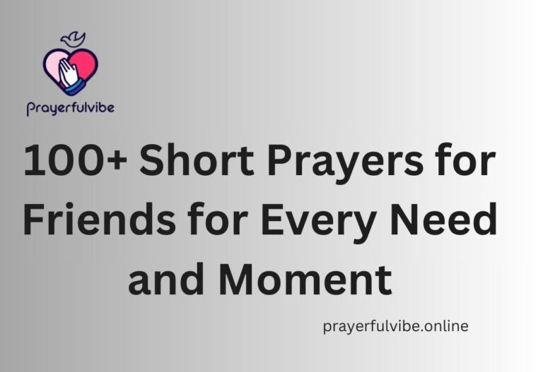 100+ Short Prayers for Friends for Every Need and Moment