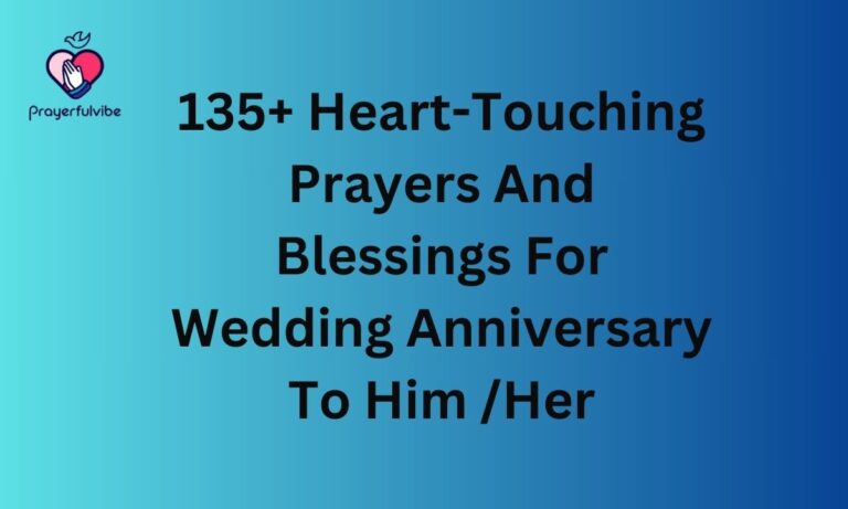 135+ Heart-Touching Prayers And Blessings For Wedding Anniversary To Him /Her