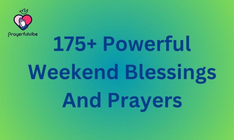 175+ Powerful Weekend Blessings And Prayers