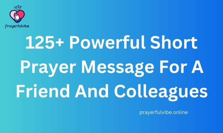 125+ Powerful Short Prayer Message For A Friend And Colleagues