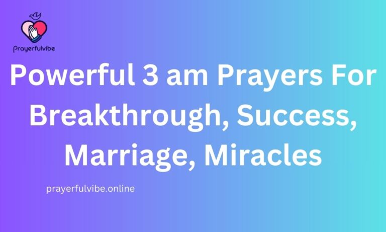 Powerful 3 am Prayers For Breakthrough, Success, Marriage, Miracles